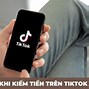 Những Cách Kiếm Tiền Từ Tiktok