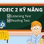 Phí Thi Toeic 2 Kỹ Năng 2022